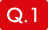 Q.1